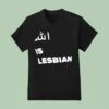 Allah Is Lesbian T Shirt