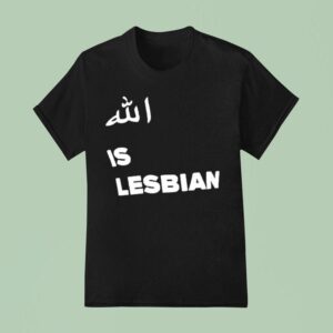 Allah Is Lesbian T Shirt