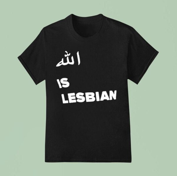 Allah Is Lesbian T Shirt