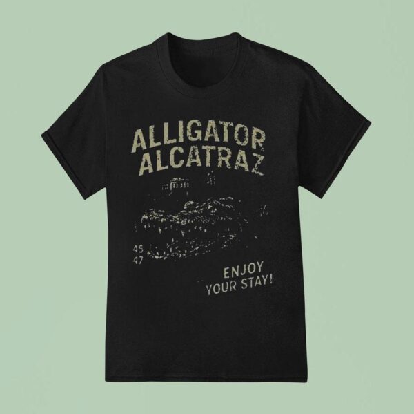 Alligator Alcatraz Enjoy Your Stay T Shirt