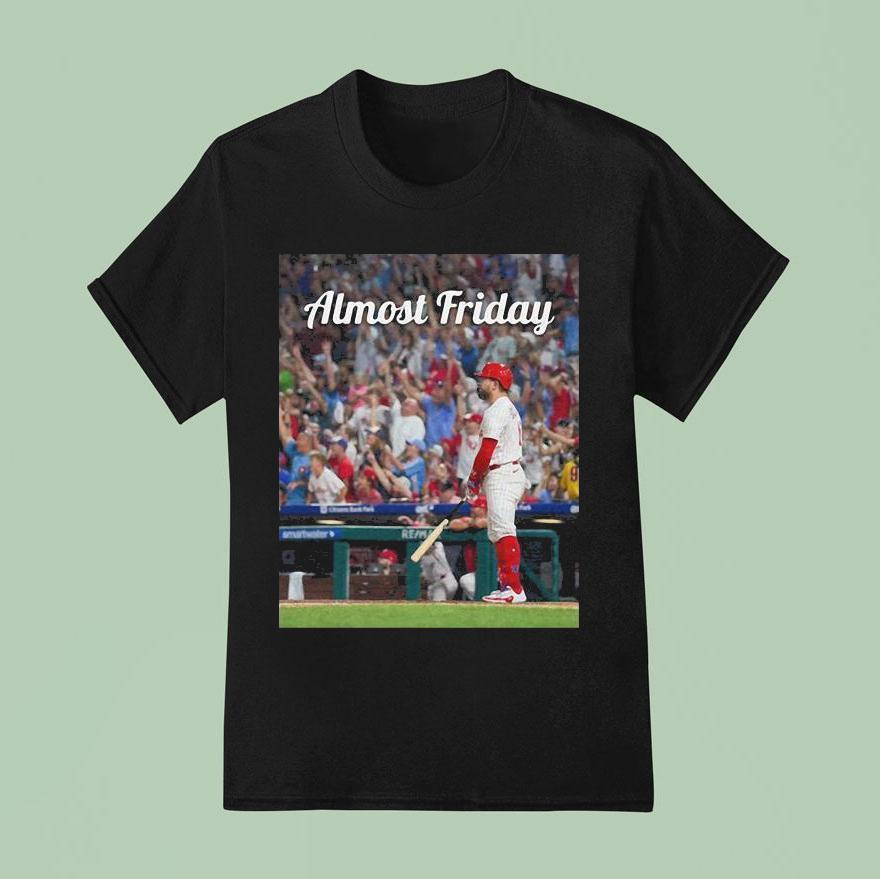 Almost Friday Phillies Kyle Schwarber Grand Slam T Shirt