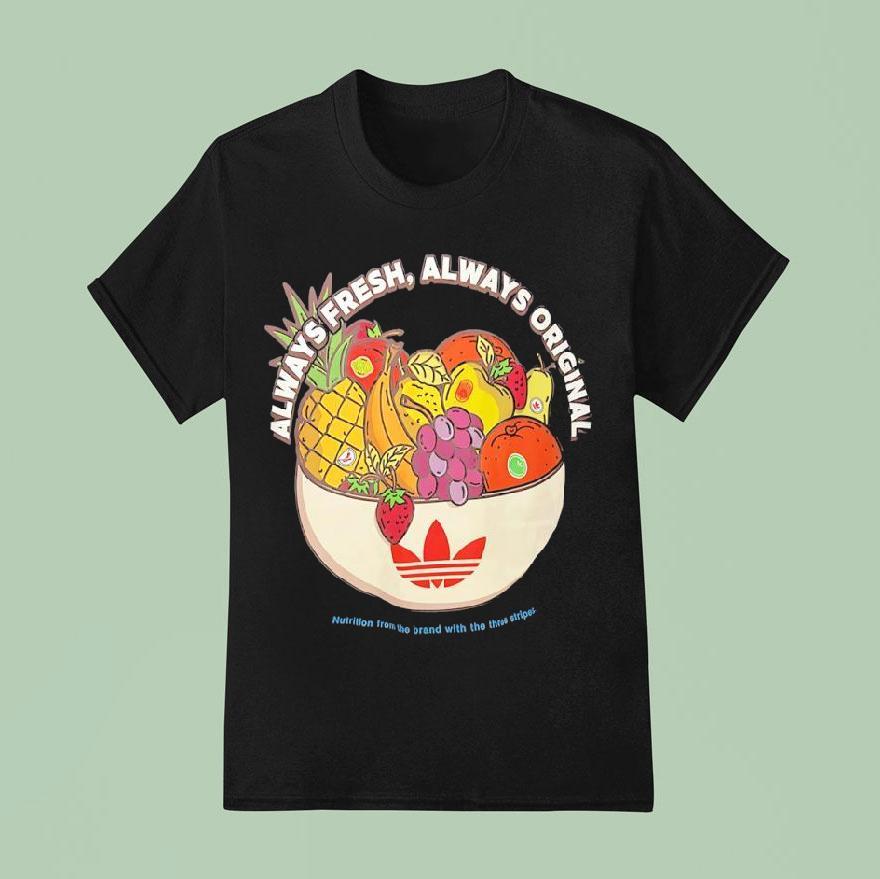 Always Fresh Always Original Nutrition From The Brand With The Three Stripes T Shirt
