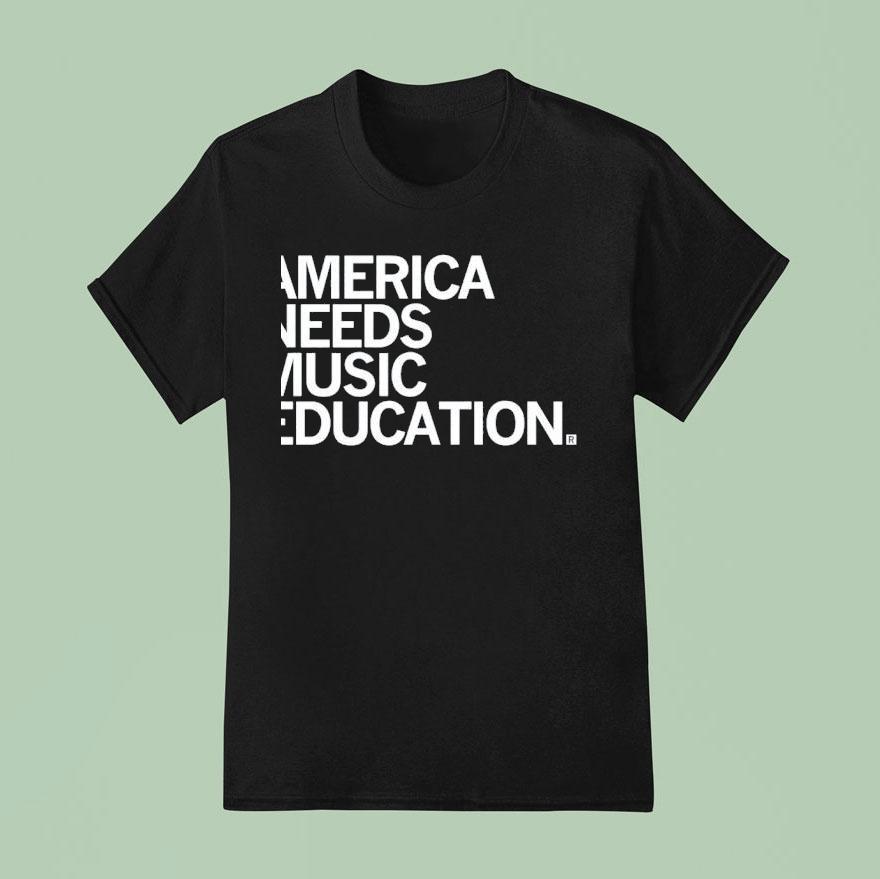 America Needs Music Education T Shirt
