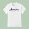 America While Supplies Las T Shirt