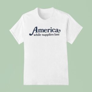 America While Supplies Las T Shirt