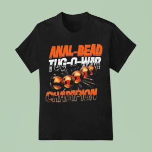 Anal Bead Tug O War Champion T Shirt
