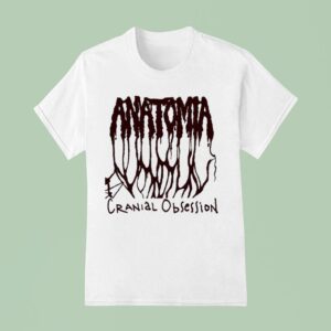 Anatomia Cranial Obsession T Shirt