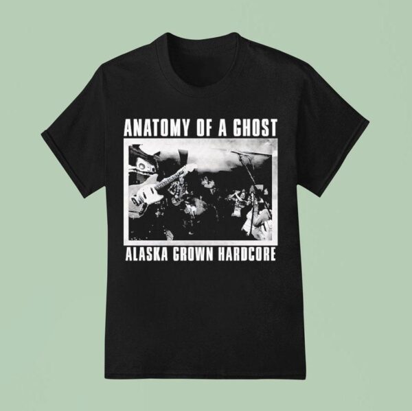 Anatomy Of A Ghost Alaska Grown Hardcore Photo T Shirt