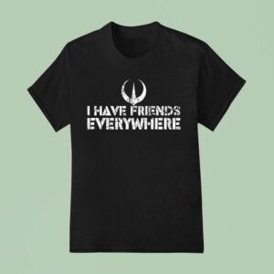 Andor I Have Friends Everywhere Andor Inspired Minimalis T Shirt