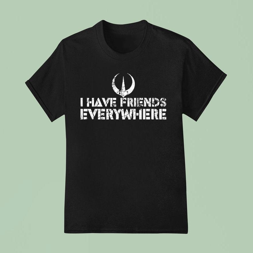 Andor I Have Friends Everywhere Andor Inspired Minimalis T Shirt