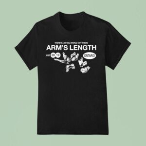 Arm S Length There S A Whole World Out There Butterfly Ontario Est T Shirt