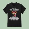 At My Age The Closest I Get To Pole Dancing Is Gripping The Shower Bar For Dear Life T Shirt