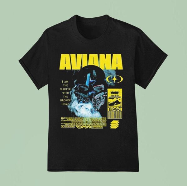 Aviana I Am The Martyr With The Broken Home T Shirt