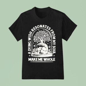 Aviana Make Me Whole A Dying Wish Resonates From My Soul Skull T Shirt