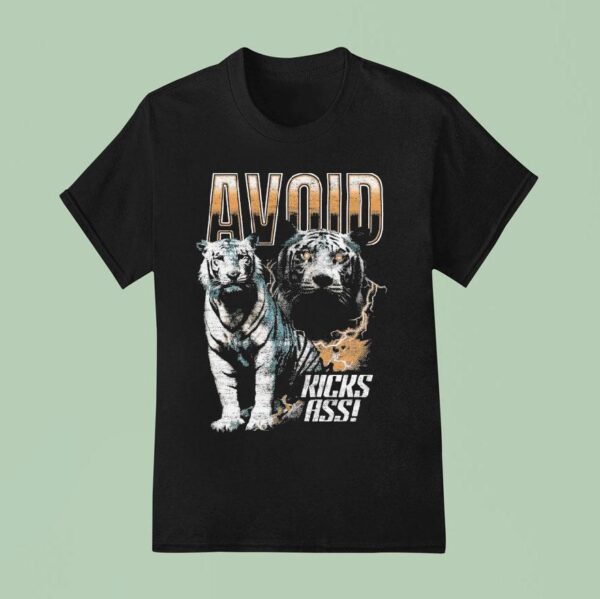 Avoid Kicks Ass Tiger T Shirt