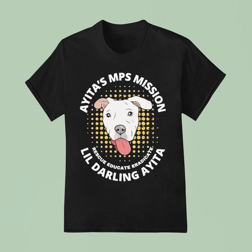 Ayita S Mps Mission Lil Darling Ayita Rescue Educate Eradicate New York Bully Crew Dog T Shirt