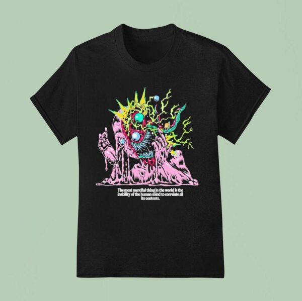 Ayylien The Most Merciful Thing In The World Is The Inability Of The Human Mind To Correlate All Its Contents Correlation T Shirt