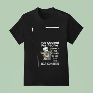 Baby Yoda I Ve Cooked For People I Should Have Poisoned So Yes I Do Have Self Control T Shirt