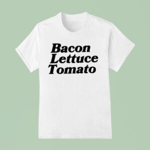 Bacon Lettuce Tomato T Shirt