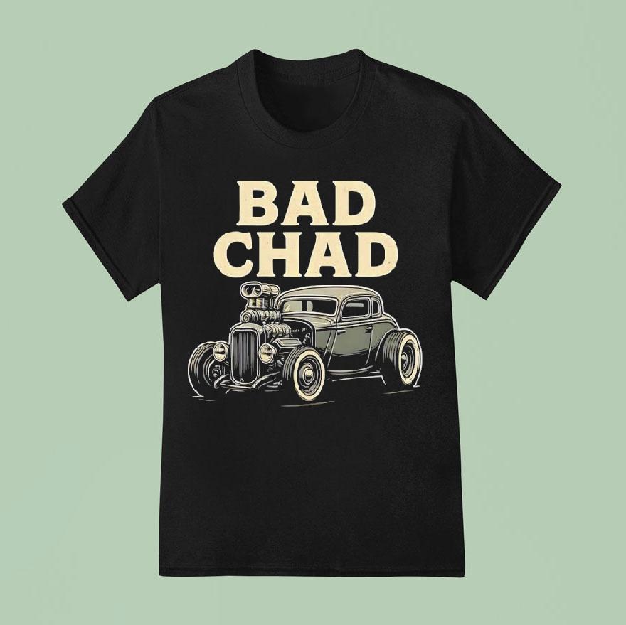 Bad Chad Car T Shirt