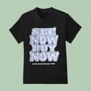 Balenciaga See Now Buy Now T Shirt