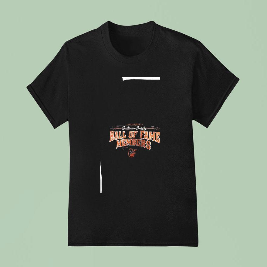 Baltimore Orioles Hall Of Fame Members Roster T Shirt