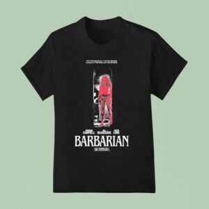 Barbarian Stay Forever Teaser From The Producer Of It And The Executive Producer Of The Ring And The Grudge Georgina Bill Skarsgard Justin Long T Shirt