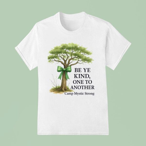 Be Ye Kind One To Another Camp Mystic T Shirt