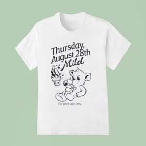 Bear Ice Cream Thursday August Th Mild For Good Vibes Only T Shirt