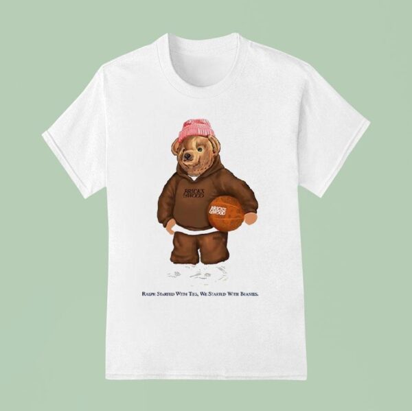Bear Ralph Lauren Started With Ties We Started With Beanies T Shirt