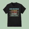 Before You Bother Me Is It Plugged In Is It Turned On Are You Sure Seriously Go Check T Shirt