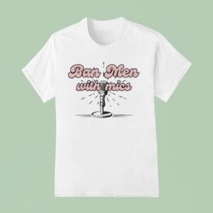 Behind The Likes Podcast Ban Men With Mics T Shirt