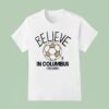 Believe In Columbus Crew Ted Lasso T Shirt