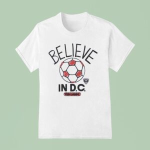 Believe In Dc United X Ted Lasso T Shirt