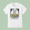 Better Gift Shop Very Heavy Stuff Dundas St W Toronto Ontario T Shirt