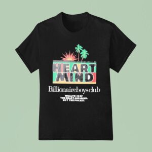 Billionaire Boys Club Wealth Is Of The Heart And Mind Not The Pocket Palms T Shirt