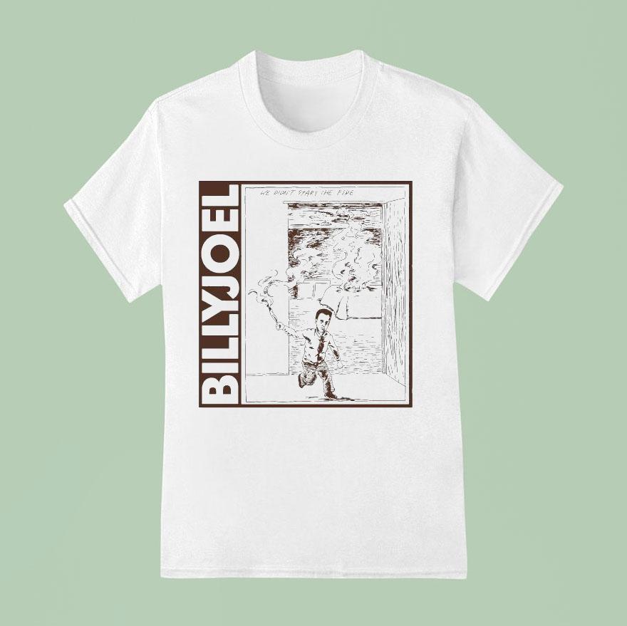Billy Joel We Didn T Start The Fire T Shirt