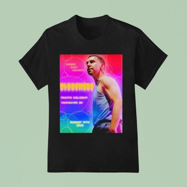 Bleachers Aug Summer Night Concerts Pacific Coliseum Vancouver Bc Tour T Shirt