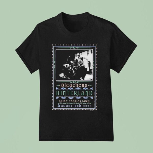 Bleachers Aug Live At Hinterland In Saint Charles Missouri T Shirt