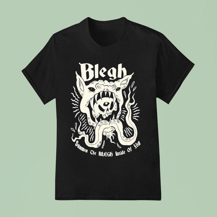 Blegh Summon The Blegh Inside Of You T Shirt