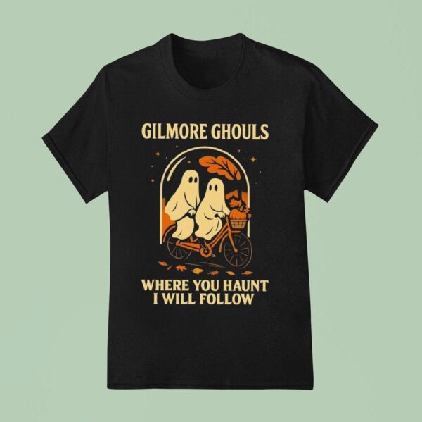 Boo Gilmore Ghouls Where You Haunt I Will Follow Halloween T Shirt