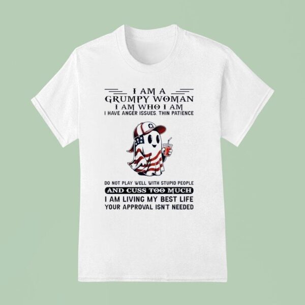 Boo I Am A Grumpy Woman I Am Who I Am I Have Anger Issues Thin Patience Usa Halloween T Shirt