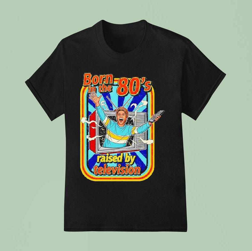 Born In The S Raised By Tv Vintage T Shirt