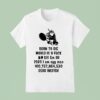 Born To Die World Is A Fuck Kill Em All I Am Egg Man Dead Inkfish T Shirt