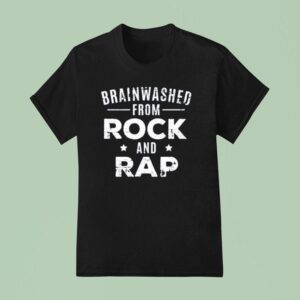 Brainwashed From Rock And Rap T Shirt