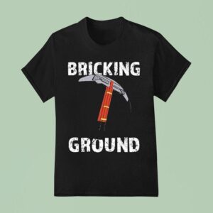 Brick Science Bricking Ground T Shirt