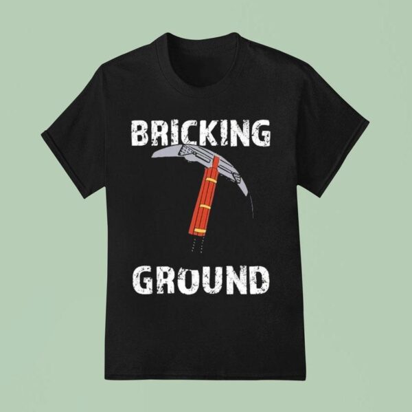 Brick Science Bricking Ground T Shirt