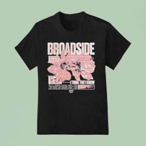 Broadside I Think They Know Daisy T Shirt