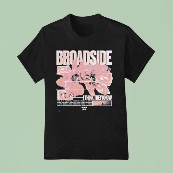 Broadside I Think They Know Daisy T Shirt