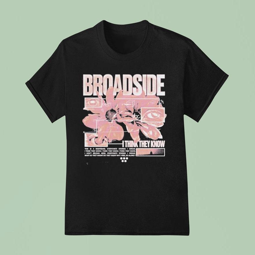 Broadside I Think They Know Daisy T Shirt